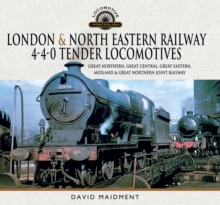 London & North Eastern Railway 4-4-0 Tender Locomotives : Great Northern, Great Central, Great Eastern, Midland & Great Northern Joint Railway