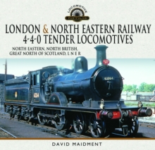 London & North Eastern Railway 4-4-0 Tender Locomotives - North Eastern, North British, Great North Of Scotland, L N E R