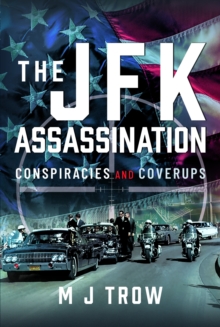 The JFK Assassination : Conspiracies and Coverups