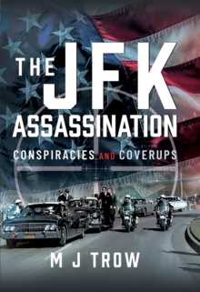 The JFK Assassination : Conspiracies and Coverups