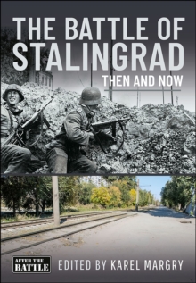 The Battle of Stalingrad : Then and Now