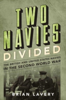 Two Navies Divided : The British and United States Navies in the Second World War