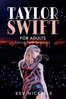 Taylor Swift for Adults : Taking Swift Seriously