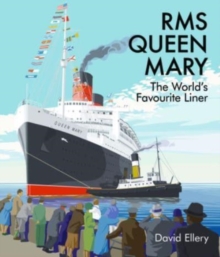 RMS Queen Mary : The World's Favourite Liner