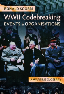 WW2 Codebreaking Events and Organisations : A Wartime Glossary