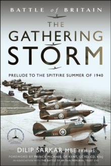 Battle of Britain The Gathering Storm : Prelude to the Spitfire Summer of 1940