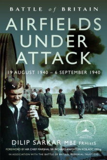 Battle of Britain Airfields Under Attack : 19 August 1940 - 6 September 1940