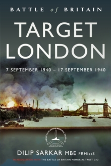 Battle of Britain Target London : 7 September 1940  17 September 1940