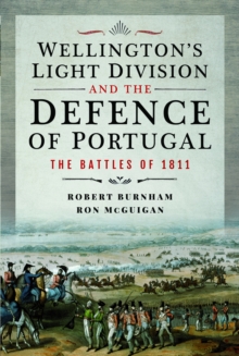 Wellington's Light Division and the Defence of Portugal : The Battles of 1811