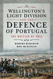 Wellington's Light Division and the Defence of Portugal : The Battles of 1811