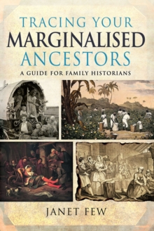 Tracing Your Marginalised Ancestors : A Guide for Family Historians