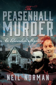 The Peasenhall Murder : An Edwardian Mystery