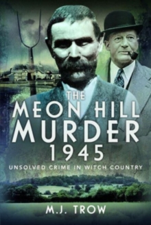 The Meon Hill Murder, 1945 : Unsolved Crime in Witch Country