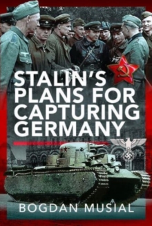 Stalin's Plans for Capturing Germany