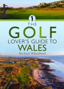 The Golf Lovers Guide to Wales