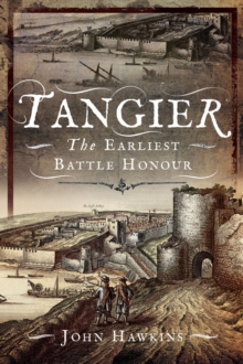 Tangier : The Earliest Battle Honour