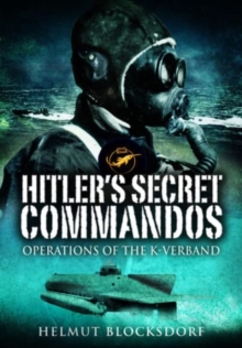 Hitler's Secret Commandos : Operations of the K-Verband