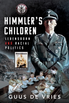 Himmler's Children : Lebensborn and Racial Politics