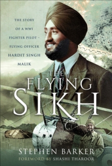 The Flying Sikh : The Story of a WW1 Fighter Pilot-Flying Officer Hardit Singh Malik