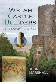 Welsh Castle Builders : The Savoyard Style