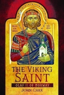 The Viking Saint : Olaf II of Norway