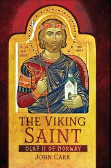 The Viking Saint : Olaf II of Norway