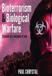 Bioterrorism and Biological Warfare : Disease as a Weapon of War