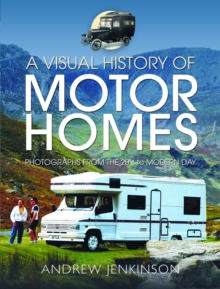 A Visual History Of Motorhomes : Photographs From The 20s To Modern Day