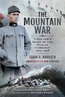 The Mountain War : A Doctor's Diary of the Italian Campaign 1914-1918