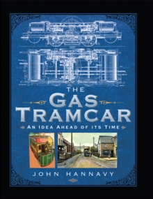 The Gas Tramcar : An Idea Ahead of its Time