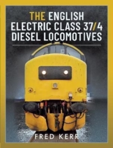 The English Electric Class 37/4 Diesel Locomotives