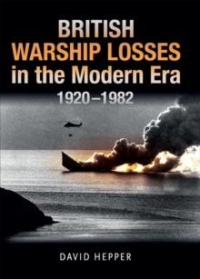 British Warship Losses in the Modern Era, 1920-1982