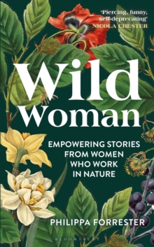 Wild Woman : Empowering Stories from Women who Work in Nature