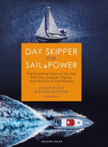 Day Skipper for Sail and Power : The Essential Manual for the RYA Day Skipper Theory and Practical Certificate