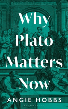 Bloomsbury Publishing Why Plato Matters Now
