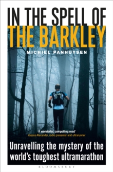 In the Spell of the Barkley : Unravelling the Mystery of the World's Toughest Ultramarathon