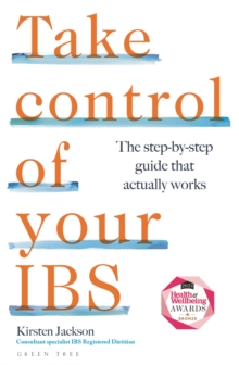 Take Control of your IBS : The step-by-step guide that actually works