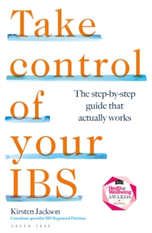 Take Control of your IBS : The Step-by-Step Guide That Actually Works