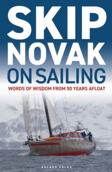 Skip Novak on Sailing : Words of Wisdom from 50 Years Afloat