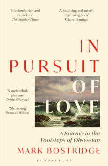 In Pursuit of Love : A Journey in the Footsteps of Obsession