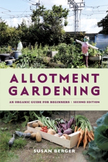 Allotment Gardening : An Organic Guide for Beginners