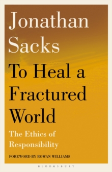 To Heal a Fractured World : The Ethics of Responsibility