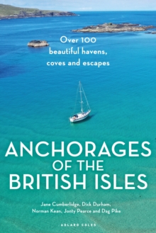 Bloomsbury Publishing Plc Anchorages Of The British Isles , Over 100 Beautiful Havens, Coves And Escapes
