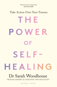 The Power of Self-Healing : Take action over your trauma