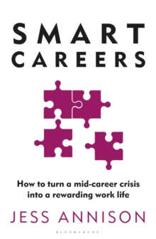 Smart Careers : How to turn a mid-career crisis into a rewarding work life