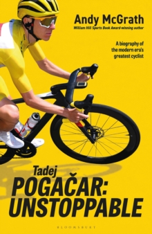 Bloomsbury Publishing Plc Tadej Pogacar , Unstoppable