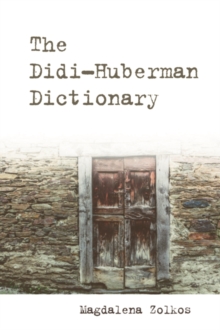 The Didi-Huberman Dictionary