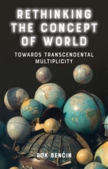 Rethinking the Concept of World : Towards Transcendental Multiplicity