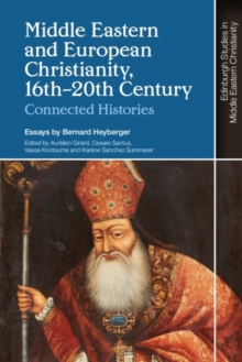 Middle Eastern and European Christianity, 16th-20th Century : Connected Histories