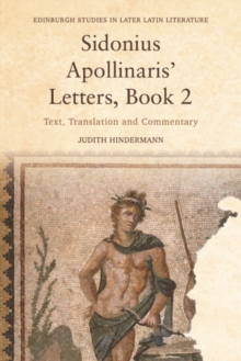 Sidonius Apollinaris' Letters, Book 2 : Text, Translation and Commentary